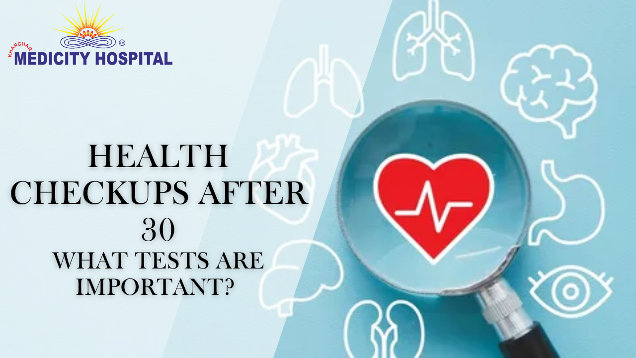 Health Checkups After 30: What Tests Are Important?