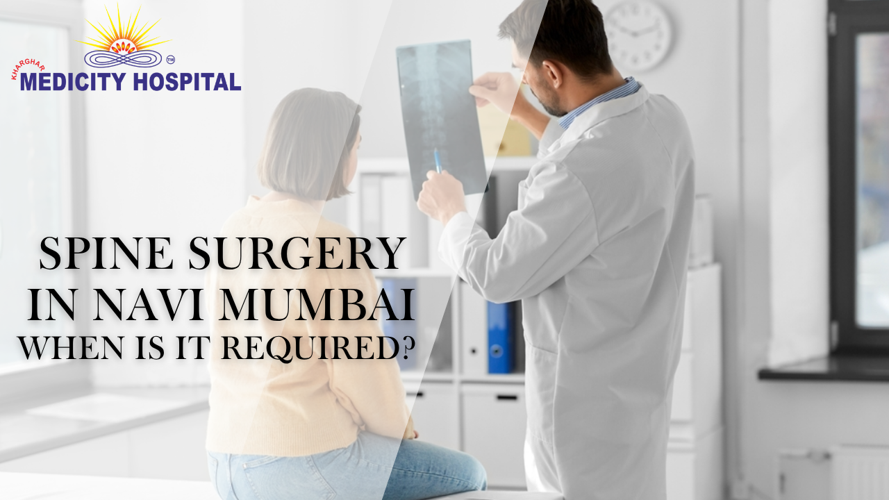 Spine Surgery in Navi Mumbai: When Is It Required?
