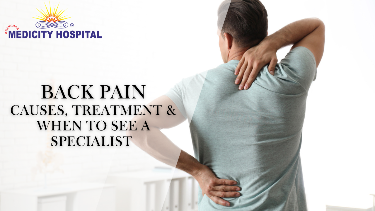 Back Pain: Causes, Treatment & When to See a Specialist