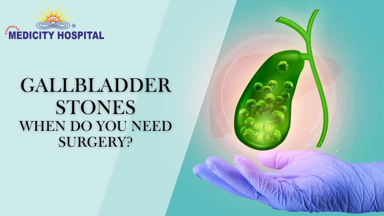 Gallbladder Stones: When Do You Need Surgery?