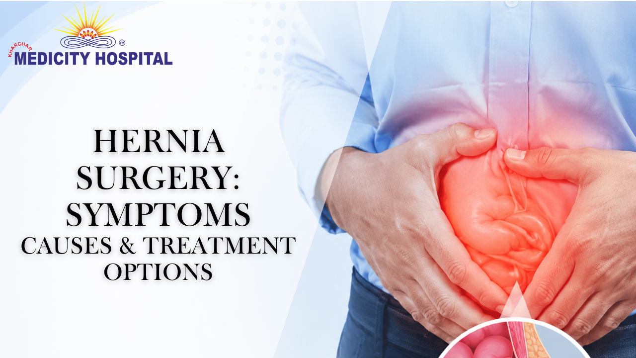 Hernia Surgery: Symptoms, Causes & Treatment Options
